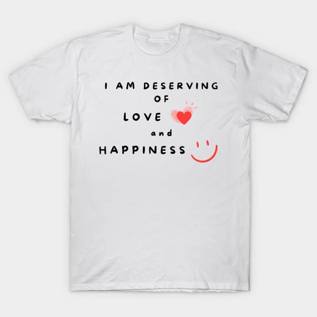 Affirmation word - I am deserving T-Shirt by withpingu